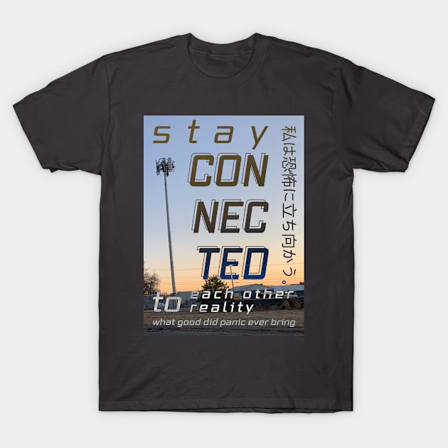 Stay Connected T-Shirt by jeoimage